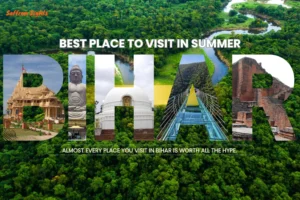 Place to visit in Bihar During Summer